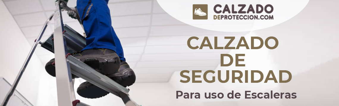 Calzado de Seguridad para el uso de escaleras