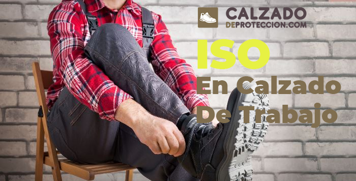 Los ISO en Calzado Profesional