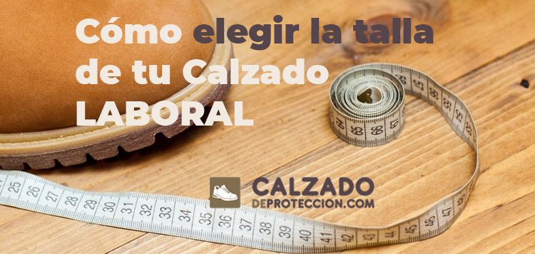 Tips para elegir la talla del Calzado de Protección