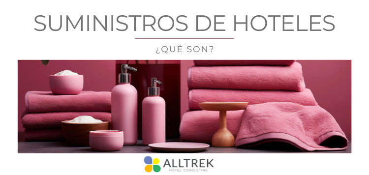 Suministros de Hoteles ¿Qué son?